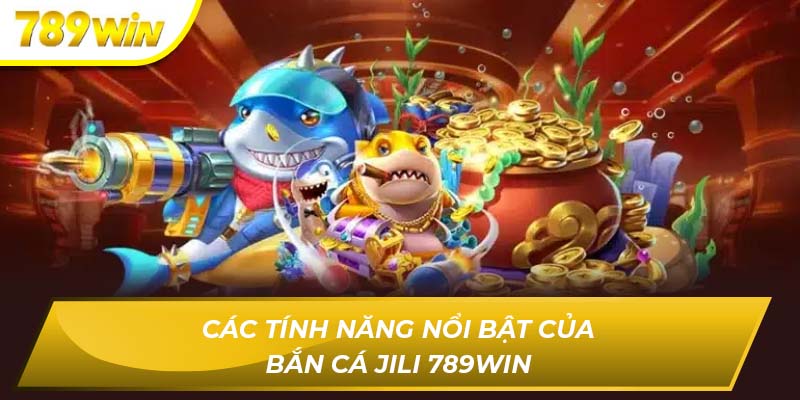 Bắn cá jili 789WIN