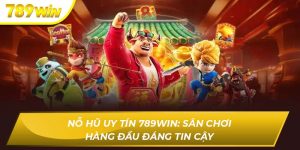 Nỗ hũ uy tín 789WIN